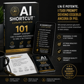 AI SHORTCUT™ — 101 Prompt ChatGPT che ti fanno risparmiare 10 ore a settimana | Luxury Edition